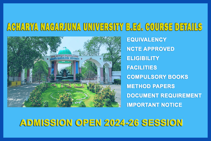 Acharya Nagarjuna University B.Ed Admission in Odisha. Andhra B. Ed. Admission open for 2024 session.